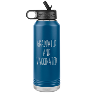 Class of 2021 Graduation Gift Graduated and Vaccinated Insulated Water Bottle Tumbler 32oz BPA Free