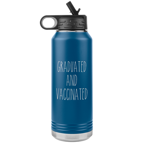 Class of 2021 Graduation Gift Graduated and Vaccinated Insulated Water Bottle Tumbler 32oz BPA Free