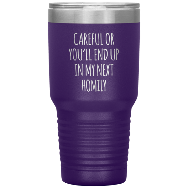 Deacon Gift Careful or You'll End Up in My Next Homily Mug Funny Priest Tumbler Insulated Travel Coffee Cup 30oz BPA Free