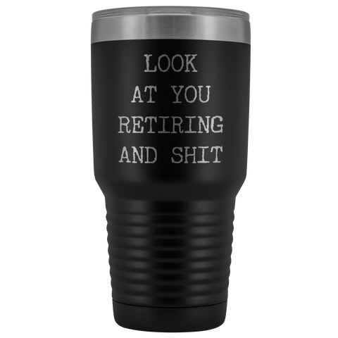 Funny Retirement Gifts Look at You Retiring Tumbler Metal Mug Insulated Hot Cold Travel Coffee Cup 30oz BPA Free