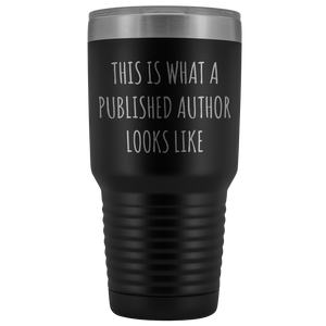 Author Gifts This is What a Published Author Looks Like Metal Mug Double Wall Vacuum Insulated Hot Cold Travel Cup 30oz BPA Free-Cute But Rude