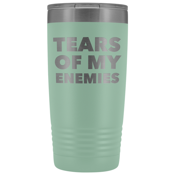 Tears of My Enemies Tumbler Funny Sarcastic Mug Metal Insulated Hot Cold Travel Coffee Cup 20oz BPA Free