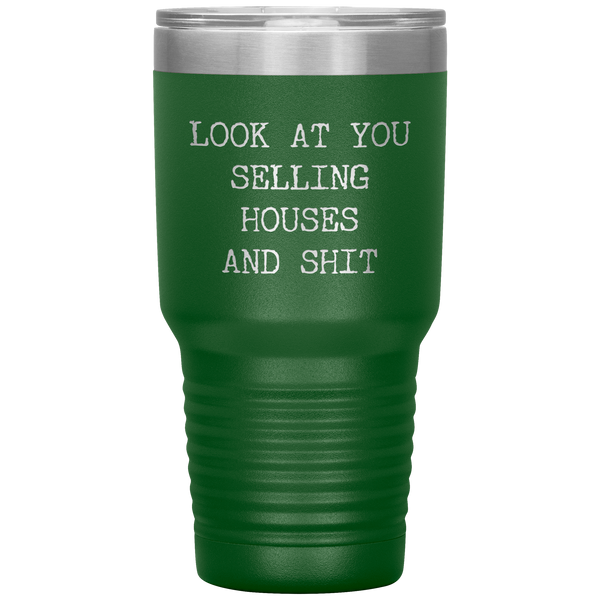Real Estate Agent Gift Look At You Selling Houses And Shit Funny Real Estate Broker Tumbler Travel Coffee Cup 30oz BPA Free