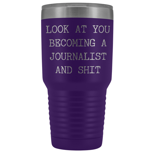 Journalism School Graduation Look at You Becoming a Journalist Tumbler Metal Mug Insulated Hot Cold Travel Coffee Cup 30oz BPA Free