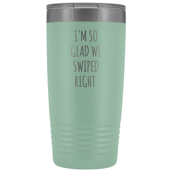 I'm So Glad We Swiped Right Tumbler Online Dating New Relationship Gift Insulated Hot Cold Funny Travel Coffee Cup 20oz BPA Free