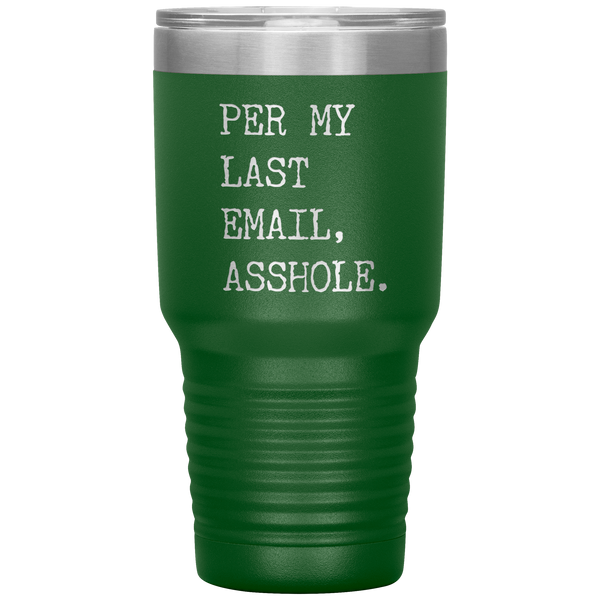 Per My Last Email Funny Coworker Gift for Boss Per My Previous Email Tumbler Insulated Hot Cold Travel Coffee Cup BPA Free