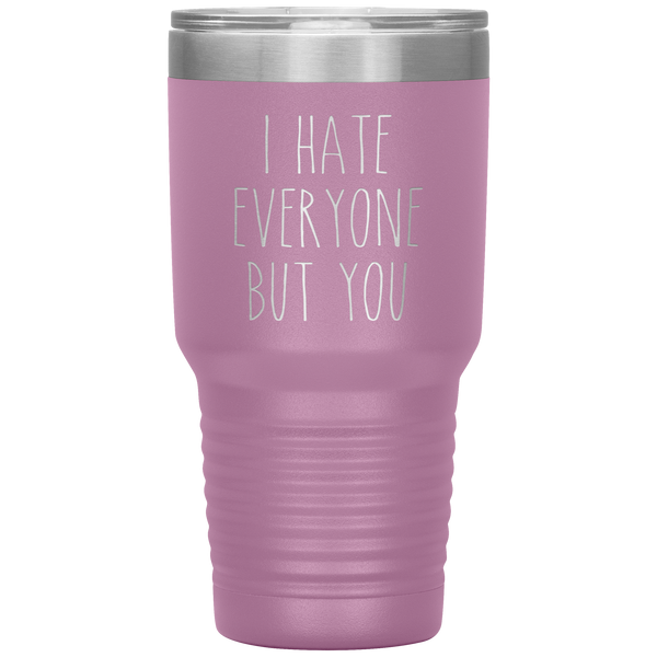 I Hate Everyone Tumbler Gift for Boyfriend Girlfriend Husband Wife Tumbler Travel Coffee Cup 30oz BPA Free