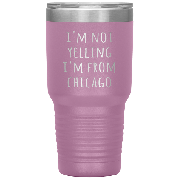 Chicagoan Tumbler I'm Not Yelling I'm From Chicago Funny Gift Travel Coffee Cup 30oz BPA Free