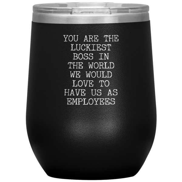 Gift for Boss Luckiest Boss in the World Stemless Stainless Steel Insulated Wine Tumbler BPA Free 12oz