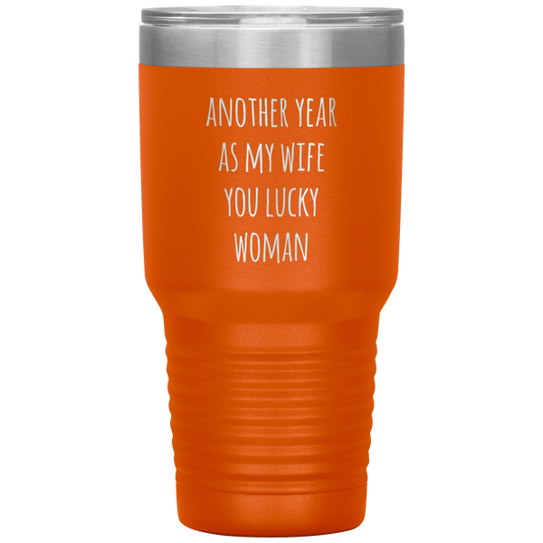 Another Year As My Wife You Lucky Woman Tumbler Travel Coffee Cup 30oz BPA Free