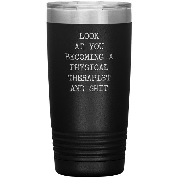 PT Gifts Look at You Becoming a Physical Therapist Tumbler Funny Graduation Mug Insulated Hot Cold Travel Coffee Cup 20oz BPA Free