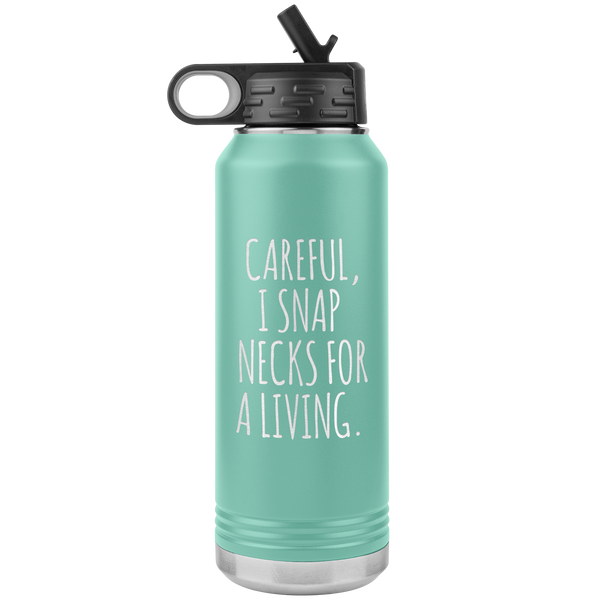 Funny Chiropractor Gift Idea for Best Chiropractor Ever Chiropractor Graduation I Snap Necks For A Living Insulated Water Bottle 32oz BPA Free
