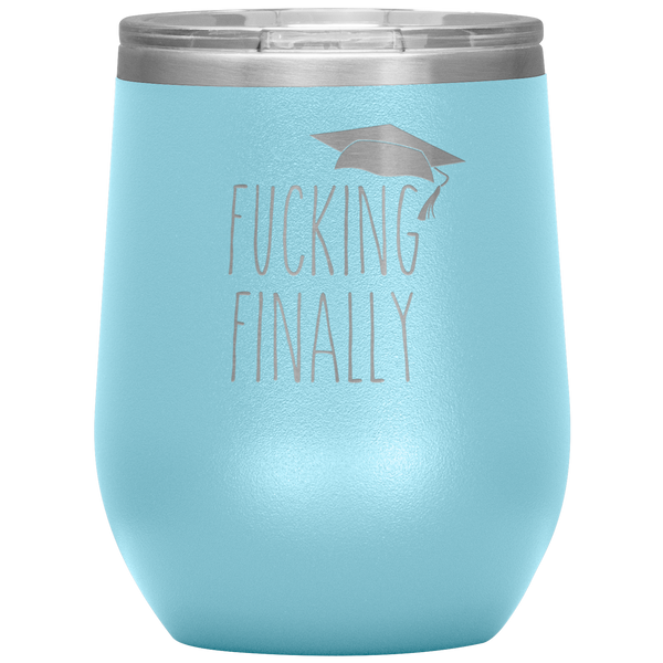 Funny Graduation Gift Fucking Finally Stemless Insulated Wine Tumbler BPA Free 12oz