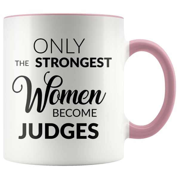 Judge Gifts for Women Female Judge Mug Only the Strongest Women Become Judges Coffee Mug Court Judge Gifts for Judges
