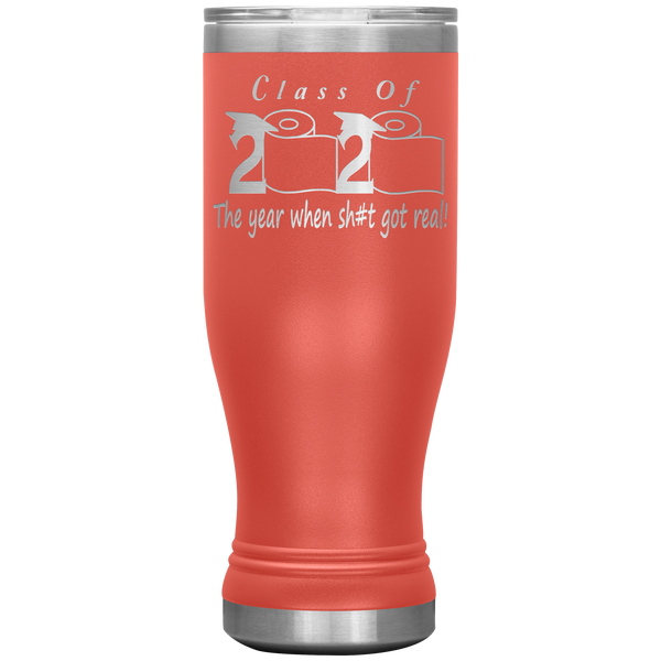 Class Of 2020 The Year When Shit Got Real Mug Seniors 2020 Graduation Gift Funny Mug Travel Beer Pilsner Tumbler 20oz BPA Free