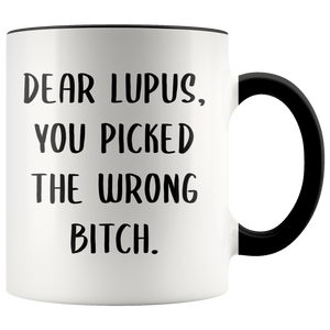 Lupus Mug Dear Lupus You Picked the Wrong Bitch Mug Coffee Cup