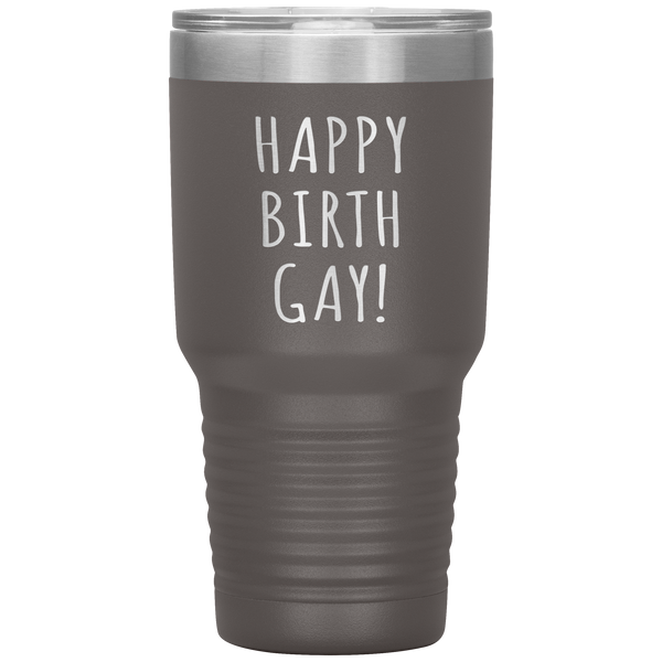 Happy Birth Gay Tumbler Birthgay Mug Birthday Travel Coffee Cup 30oz BPA Free
