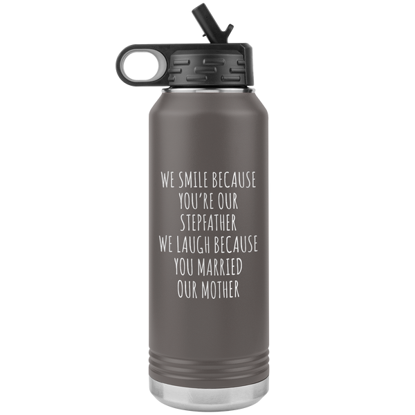 Stepdad Gift From Kids for Fathers Day Present WE Smile Because You're OUR Stepfather Water Bottle Insulated Tumbler 32oz BPA Free