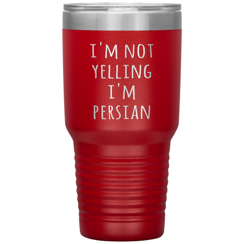 Iran Tumbler I'm Not Yelling I'm Persian Funny Persia Gift Travel Coffee Cup 30oz BPA Free