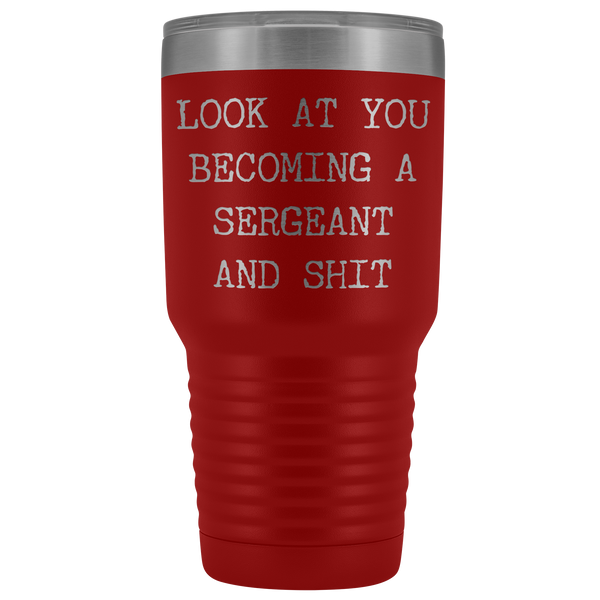 Police Sergeant Congratulations Gift Military Look at You Becoming a Sergeant Tumbler Metal Mug Insulated Hot Cold Travel Coffee Cup 30oz BPA Free