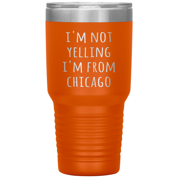 Chicagoan Tumbler I'm Not Yelling I'm From Chicago Funny Gift Travel Coffee Cup 30oz BPA Free