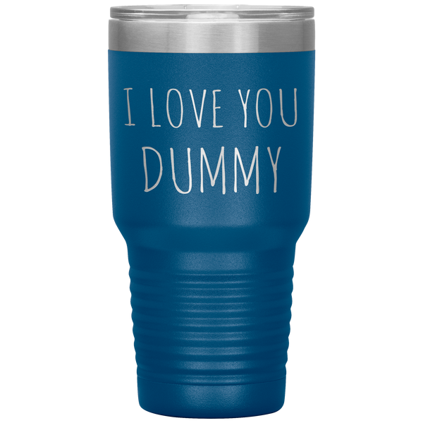 Funny Valentines Day Tumbler Gift for Boyfriend Husband I Love You Dummy Travel Coffee Cup 30oz BPA Free