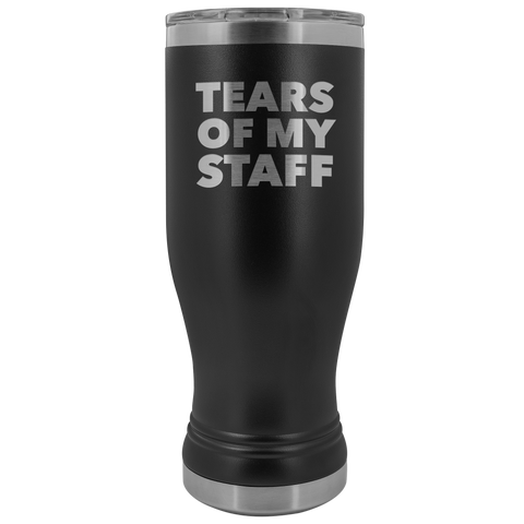 Tears of My Staff Pilsner Tumbler Funny Boss Gifts for Boss Appreciation Director Present Insulated Hot Cold Travel Cup 20oz BPA Free
