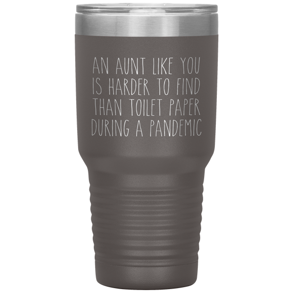 An Aunt Like You is Harder to Find Than Toilet Paper During a Pandemic Tumbler Mug Travel Coffee Cup 30oz BPA Free