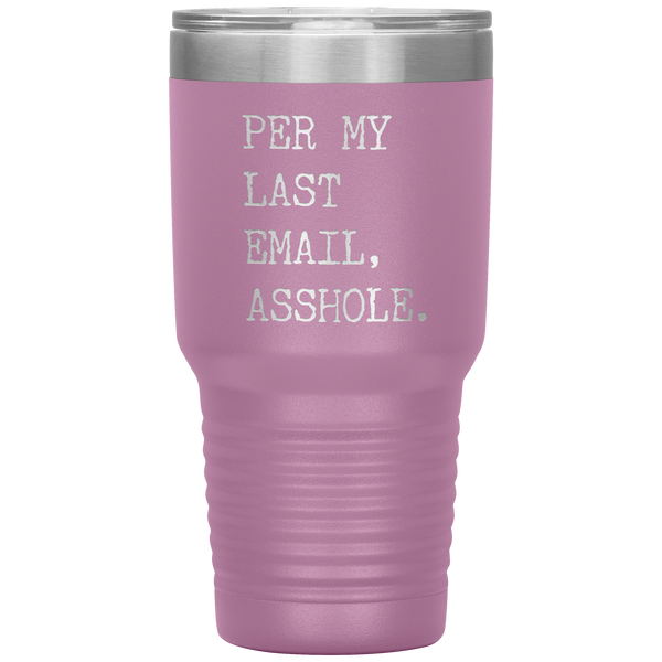 Per My Last Email Funny Coworker Gift for Boss Per My Previous Email Tumbler Insulated Hot Cold Travel Coffee Cup BPA Free