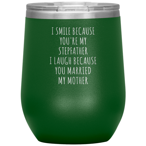 Father's Day Stepdad Wine Tumbler Gift I Smile Because You're My Stepfather Stemless Insulated BPA Free 12oz Travel Cup