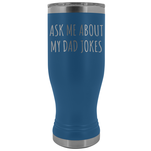 Dad Jokes Pilsner Tumbler Funny Father's Day Gift Ideas Dad Mug Insulated Hot Cold Travel Cup 30oz BPA Free