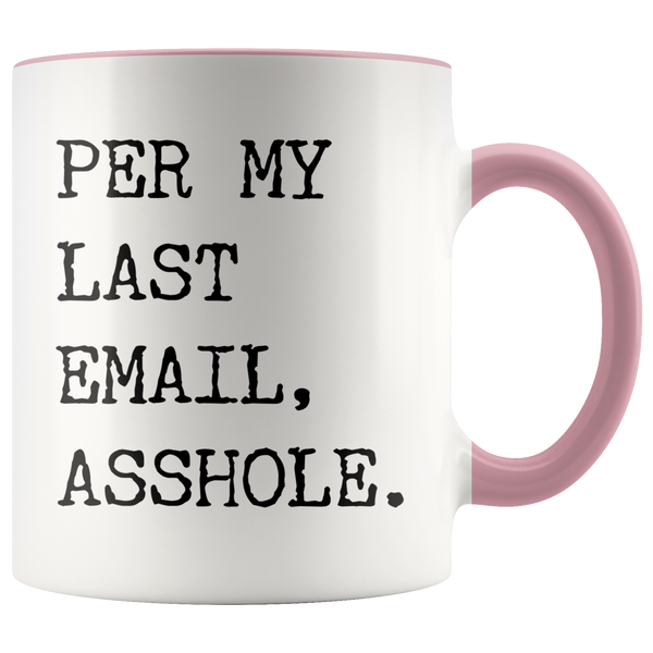 Per My Last Email Mug Funny Coworker Gift Per My Previous Email Accent Coffee Cup