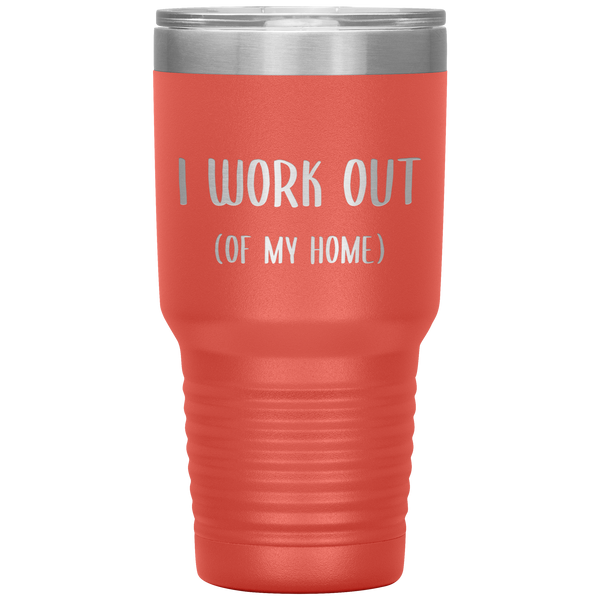 Work From Home Gift I Work Out Of My Home Office Entrepreneur WAHM Life WFH Tumbler Insulated Travel Coffee Cup BPA Free