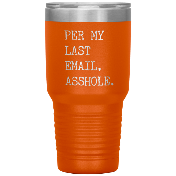 Per My Last Email Funny Coworker Gift for Boss Per My Previous Email Tumbler Insulated Hot Cold Travel Coffee Cup BPA Free