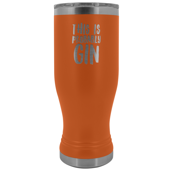 Gin Gift Gin Lover Gifts This is Probably Gin Funny Pilsner Tumbler This Might Be Gin Insulated Hot Cold Travel Cup 30oz BPA Free