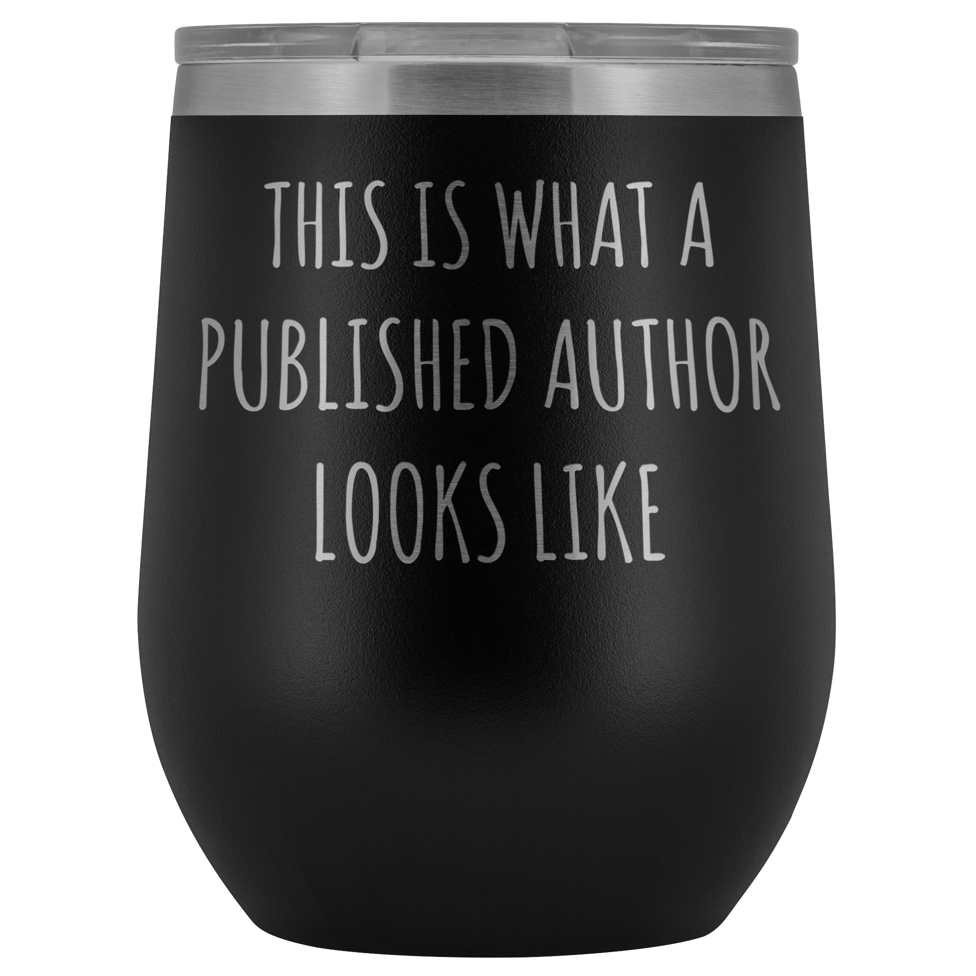 Book Author Gift This is What a Published Author Looks Like Stemless Insulated Wine Tumbler Cup BPA Free 12oz