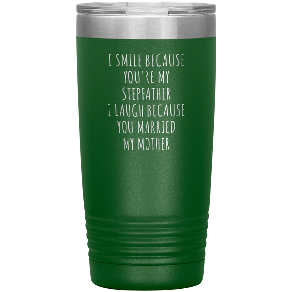 Stepdad Gift for Fathers Day Present I Smile Because You're My Stepfather Tumbler Funny Step Dad Travel Coffee Cup 20oz BPA Free
