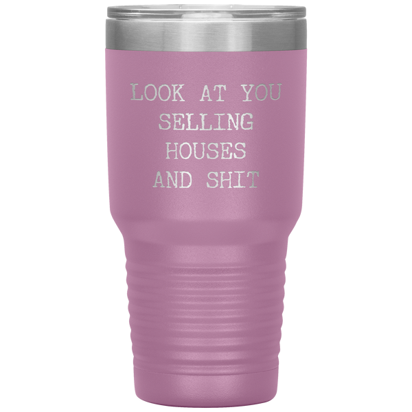Real Estate Agent Gift Look At You Selling Houses And Shit Funny Real Estate Broker Tumbler Travel Coffee Cup 30oz BPA Free