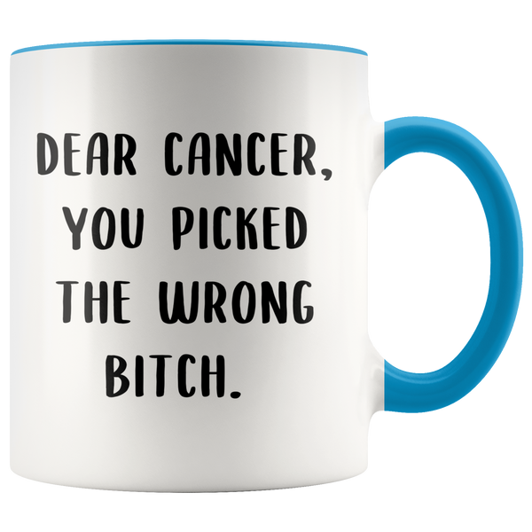 Gift for Breast Cancer Patient Mug Dear Cancer You Picked the Wrong Bitch Cancer Warrior Coffee Cup