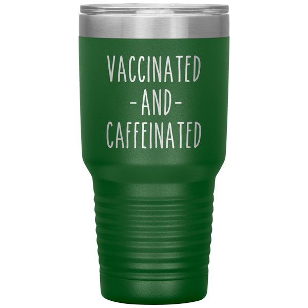Vaccinated and Caffeinated Tumbler Travel Coffee Cup 30oz BPA Free