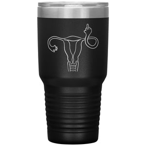 Angry Uterus Finger Mug Flipping the Bird Reproductive Rights Social Justice Feminism Pro Choice Women's Rights Abortion Rights Tumbler Travel Cup 30oz BPA Free
