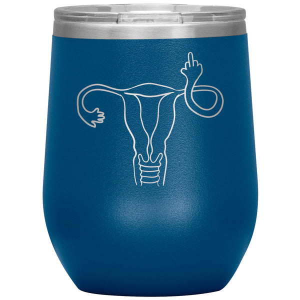 Angry Uterus Flipping the Bird Finger Reproductive Rights Wine Tumbler 12oz Travel Cup Feminist Gift