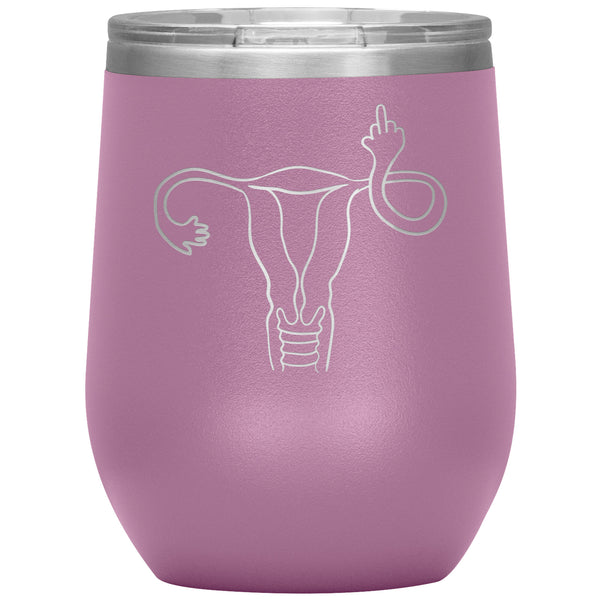 Angry Uterus Flipping the Bird Finger Reproductive Rights Wine Tumbler 12oz Travel Cup Feminist Gift
