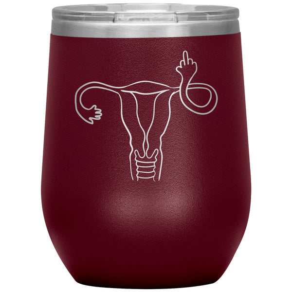 Angry Uterus Flipping the Bird Finger Reproductive Rights Wine Tumbler 12oz Travel Cup Feminist Gift