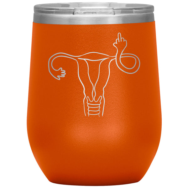 Angry Uterus Flipping the Bird Finger Reproductive Rights Wine Tumbler 12oz Travel Cup Feminist Gift