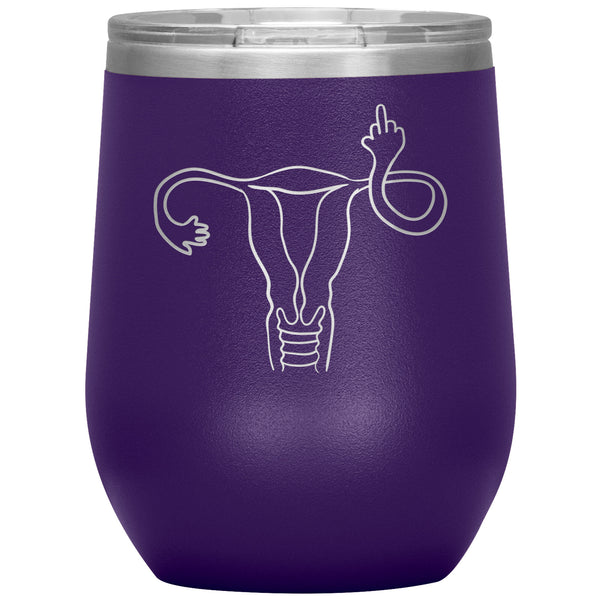 Angry Uterus Flipping the Bird Finger Reproductive Rights Wine Tumbler 12oz Travel Cup Feminist Gift