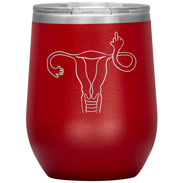 Angry Uterus Flipping the Bird Finger Reproductive Rights Wine Tumbler 12oz Travel Cup Feminist Gift