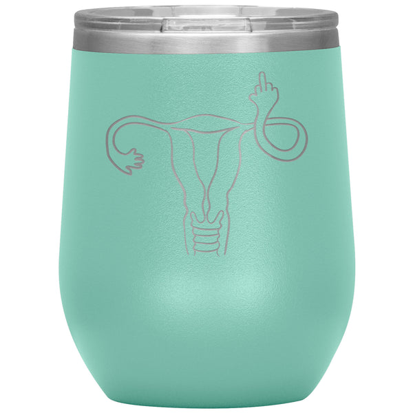 Angry Uterus Flipping the Bird Finger Reproductive Rights Wine Tumbler 12oz Travel Cup Feminist Gift