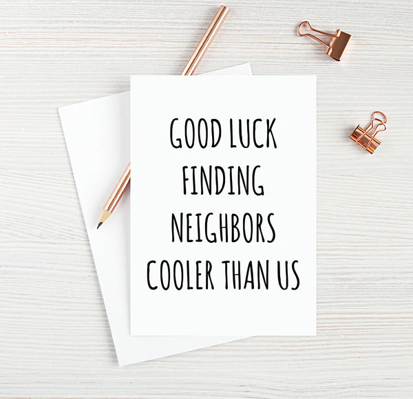 Good Luck Finding Neighbors Cooler Than Us
