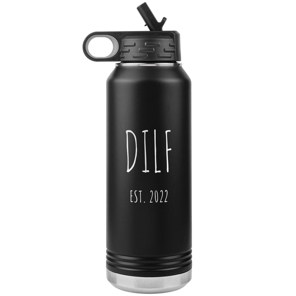 DILF Est 2022 Water Bottle Present For New Dad Expecting Dad Workout Gifts Funny New Father Future Dad to Be Insulated 32oz BPA Free